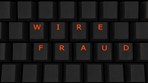 What is Wire Fraud and What Are the Penalties? 